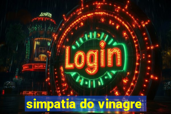 simpatia do vinagre