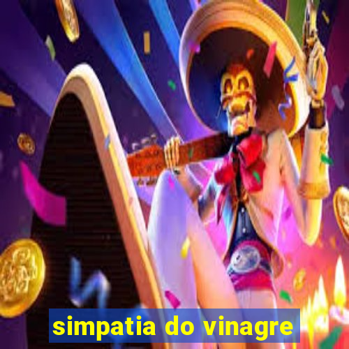 simpatia do vinagre