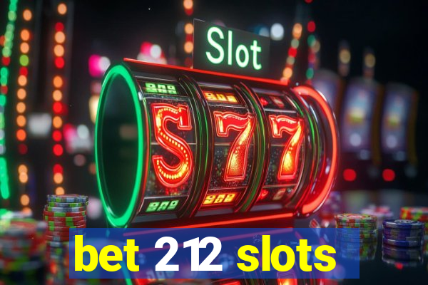 bet 212 slots