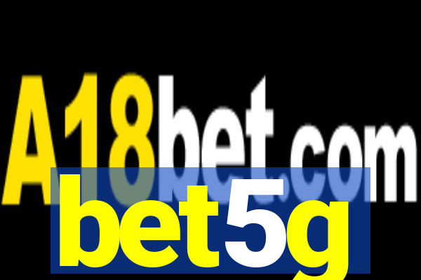 bet5g