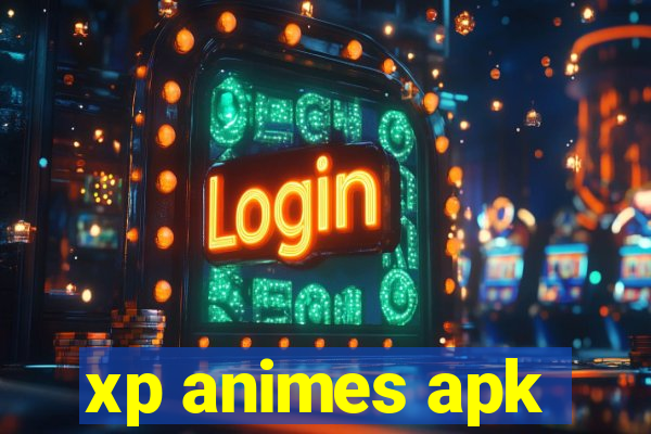 xp animes apk