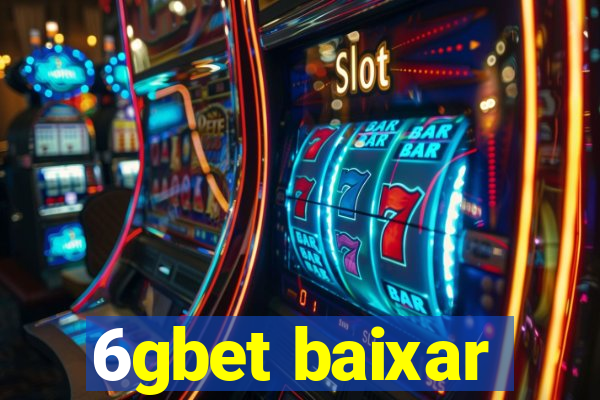 6gbet baixar
