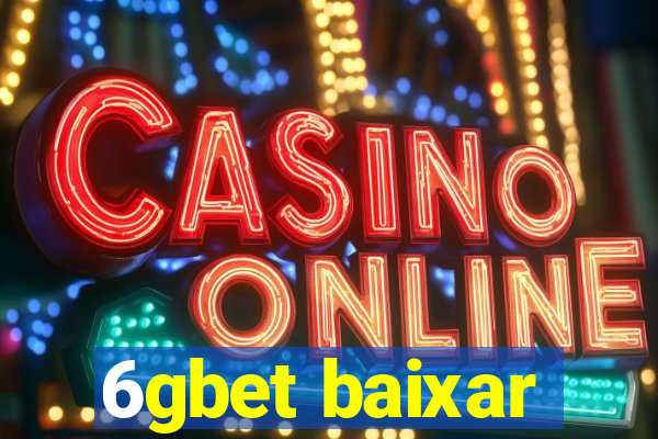 6gbet baixar