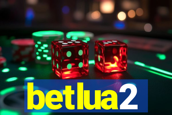 betlua2