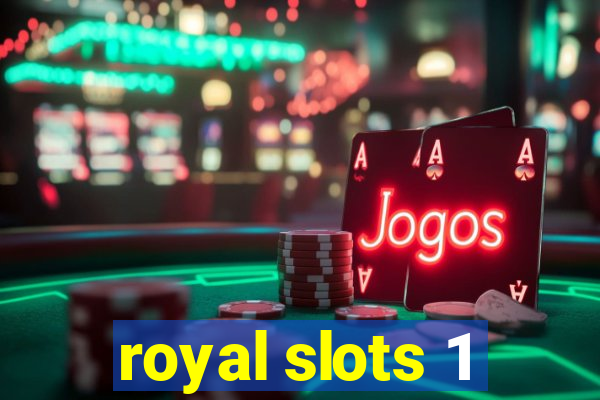 royal slots 1
