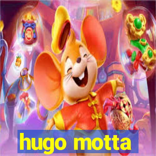 hugo motta