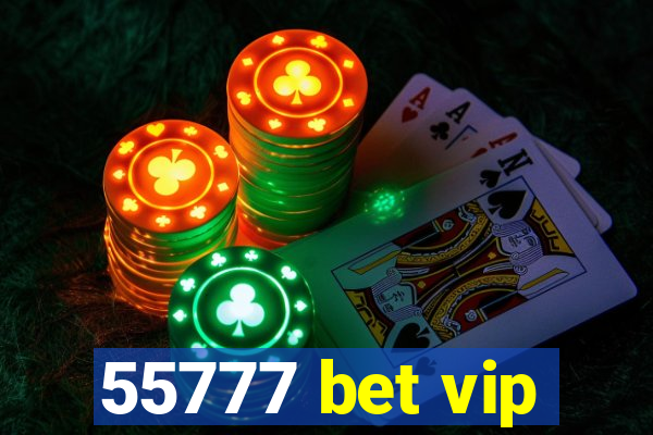 55777 bet vip