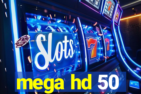 mega hd 50