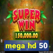 mega hd 50