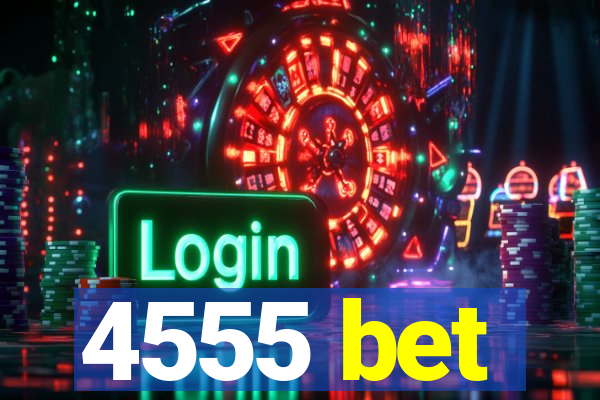 4555 bet