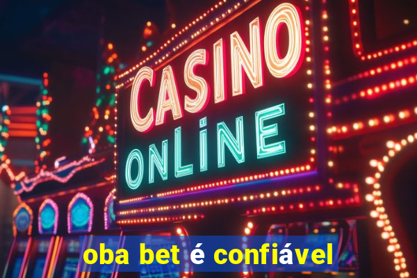 oba bet é confiável