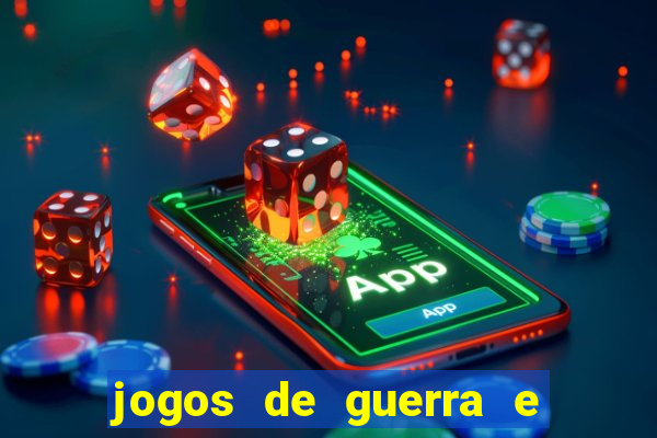 jogos de guerra e de estrategia