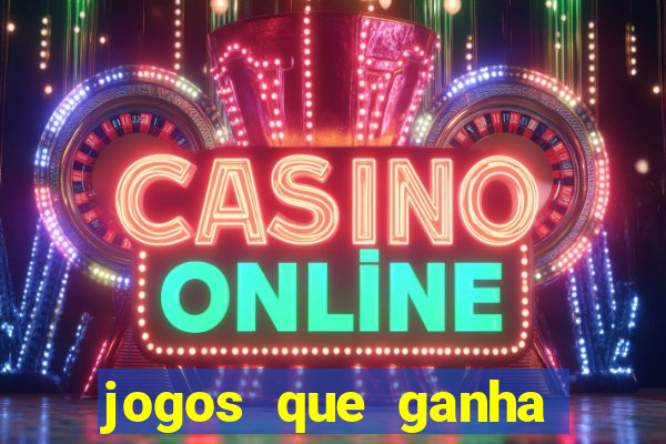 jogos que ganha dinheiro de verdade sem depositar nada