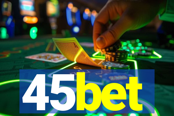 45bet