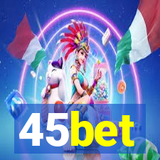 45bet