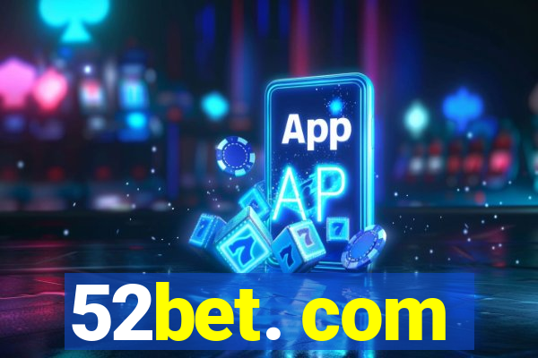 52bet. com