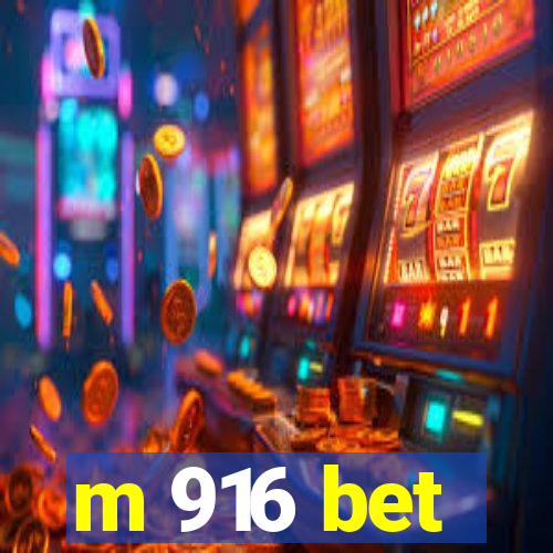 m 916 bet