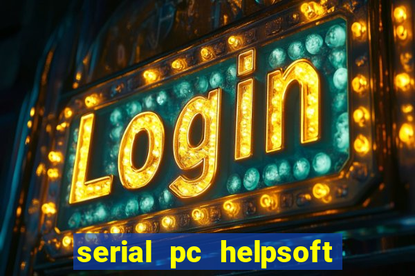 serial pc helpsoft driver updater