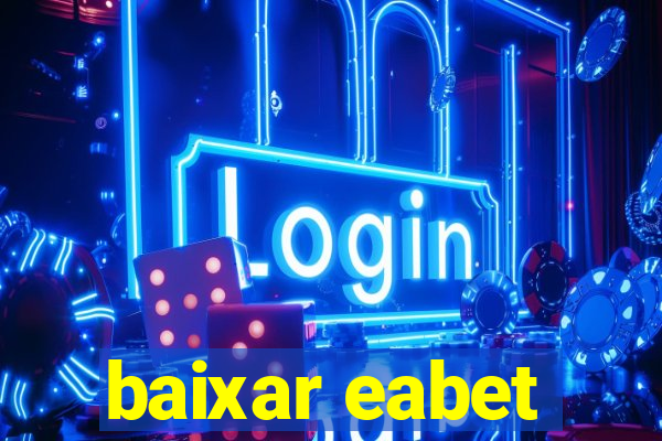 baixar eabet