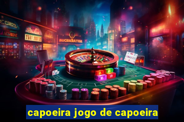 capoeira jogo de capoeira