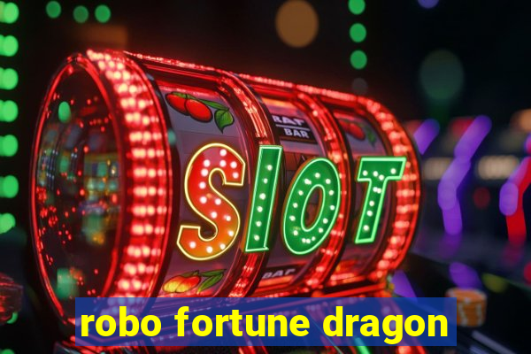 robo fortune dragon