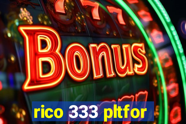 rico 333 pltfor