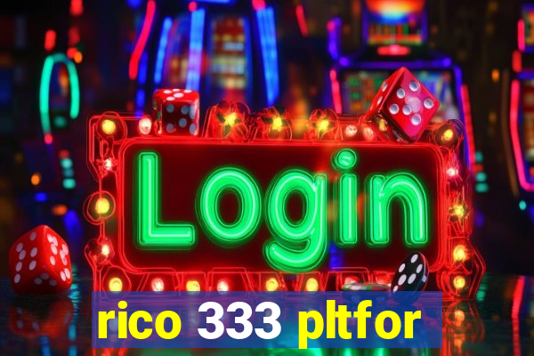 rico 333 pltfor