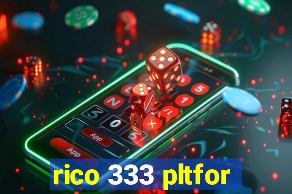 rico 333 pltfor