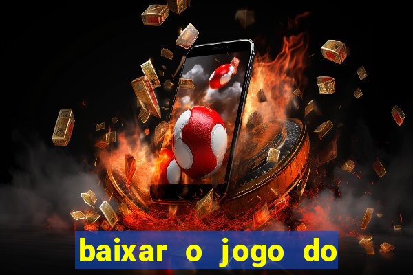 baixar o jogo do tigre 777