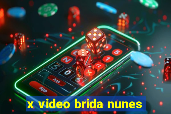x video brida nunes