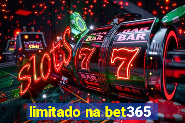 limitado na bet365