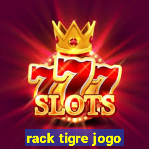 rack tigre jogo