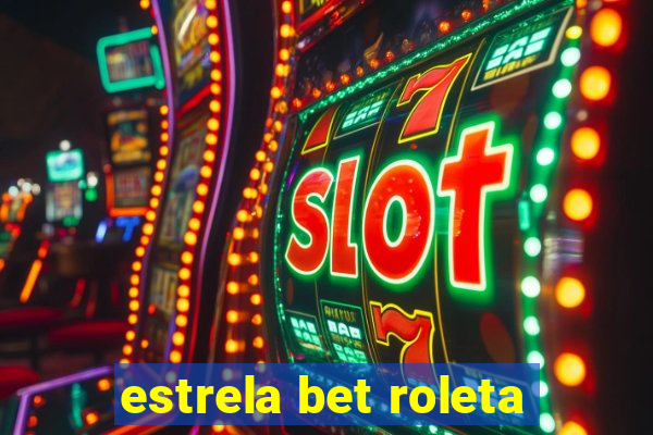 estrela bet roleta
