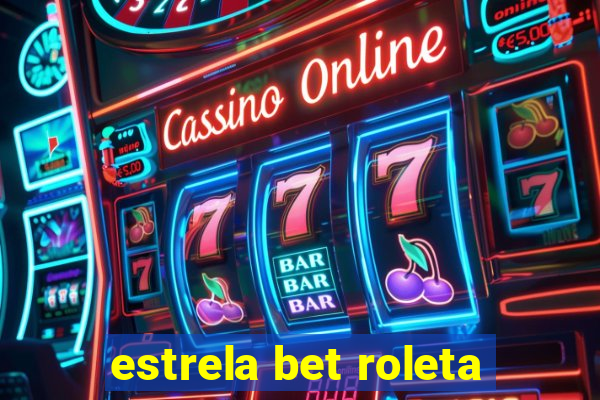 estrela bet roleta