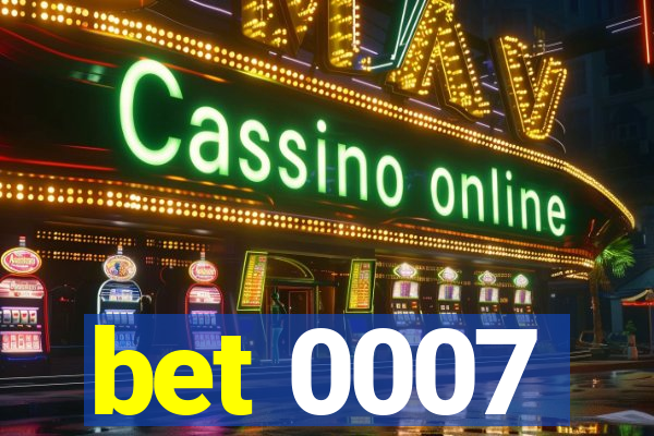 bet 0007