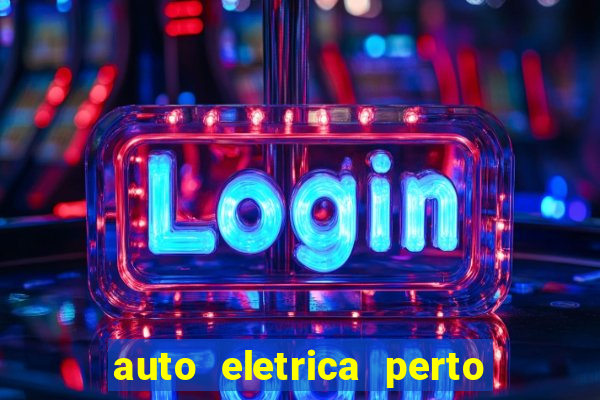 auto eletrica perto de mim