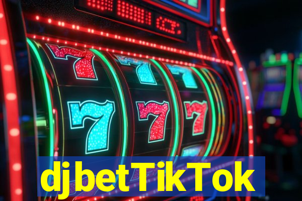 djbetTikTok