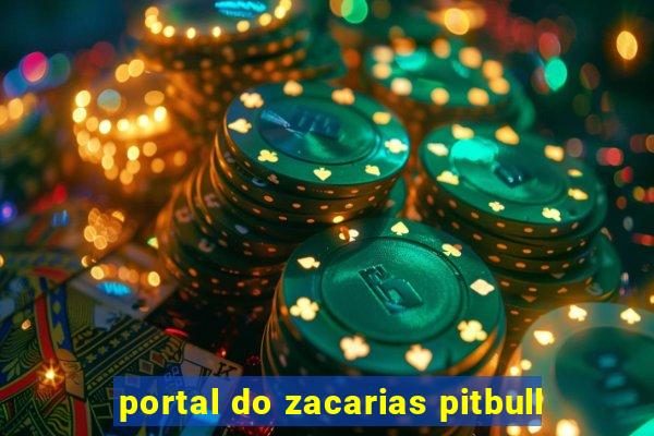 portal do zacarias pitbull