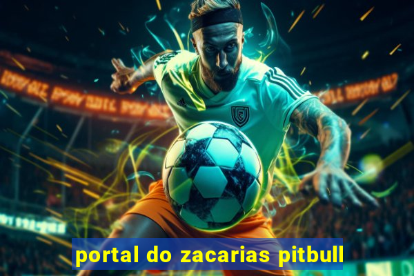 portal do zacarias pitbull