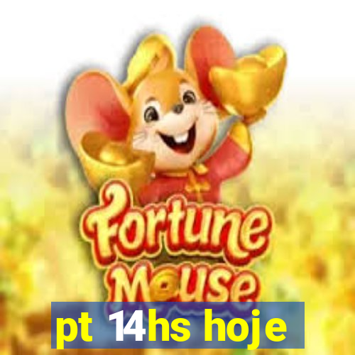 pt 14hs hoje