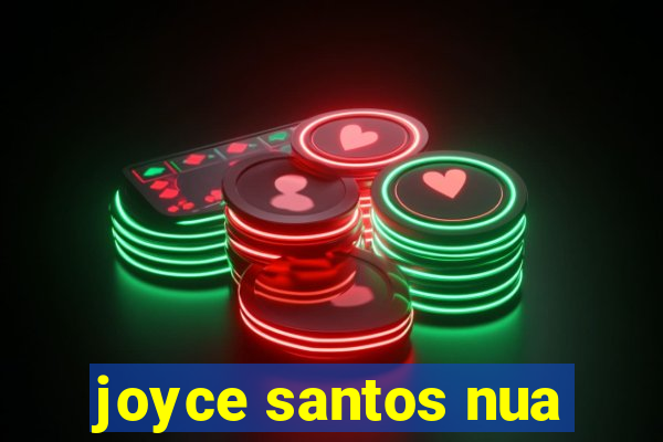 joyce santos nua