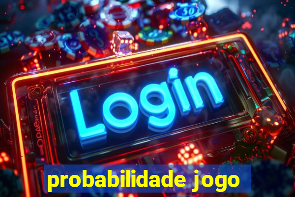 probabilidade jogo