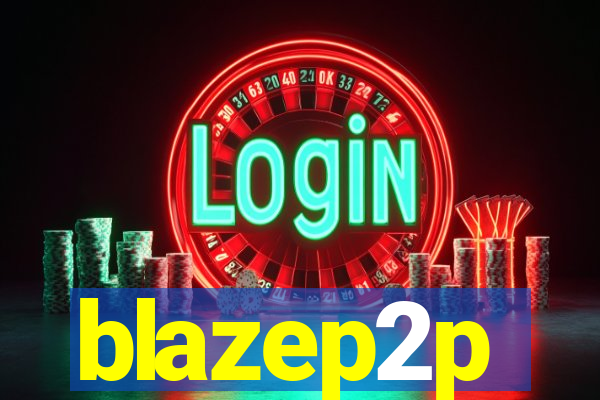 blazep2p