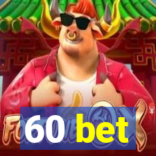 60 bet