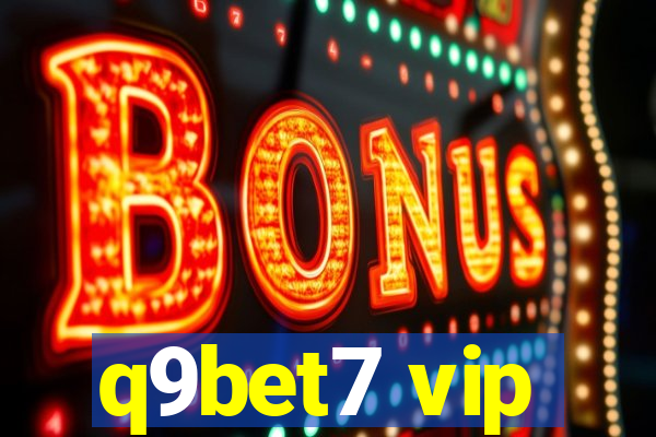 q9bet7 vip