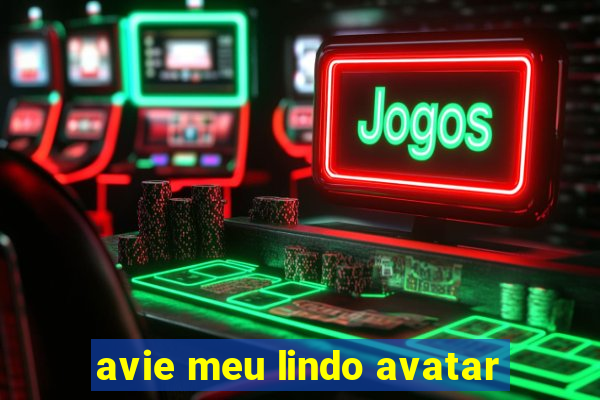 avie meu lindo avatar