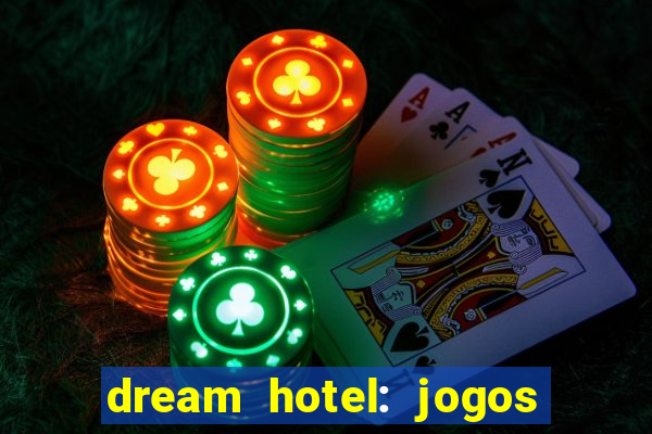 dream hotel: jogos de hotel