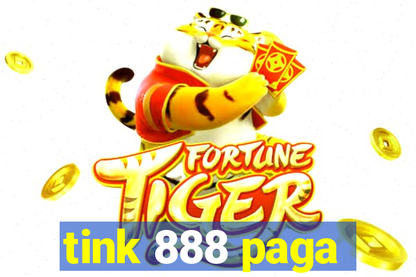 tink 888 paga
