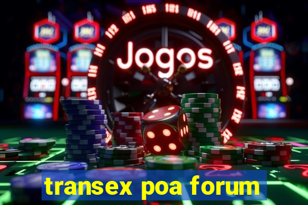 transex poa forum