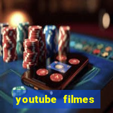 youtube filmes completos dublados gratis faroeste antigos